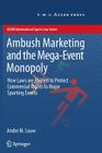Ambush Marketing & the Mega-Event Monopoly: How Laws Are Abused to Protect Commercial Rights to Major Sporting Events (Asser International Sports Law) Cover Image
