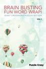 Brain Busting Fun Word Wrap! Vol 1: Giant Crossword Puzzles Edition By Puzzle Crazy Cover Image