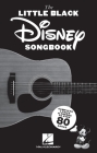 The Little Black Disney Songbook: Complete Lyrics & Guitar Chords to Over 80 Songs  Cover Image