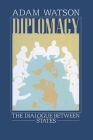 Diplomacy: The Dialogue Between States By Adam Watson Cover Image
