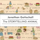 The Storytelling Animal Lib/E: How Stories Make Us Human By Jonathan Gottschall, Kris Koscheski (Read by) Cover Image