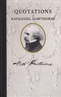 Quotations of Nathaniel Hawthorne By Nathaniel Hawthorne Cover Image