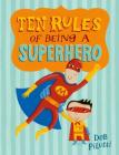 Ten Rules of Being a Superhero By Deb Pilutti, Deb Pilutti (Illustrator) Cover Image
