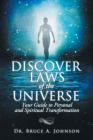 Discover Laws of the Universe: Your Guide to Personal and Spiritual Transformation By Bruce a. Johnson Cover Image