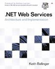 .Net Web Services: Architecture and Implementation (Microsoft .Net Development Series) Cover Image
