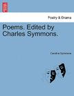 Poems. Edited by Charles Symmons. By Caroline Symmons Cover Image