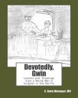 Devotedly, Gwin: Letters and Drawings from a World War II Surgeon in the Pacific By Katharine M. Jones (Introduction by), S. Gwin Mounger MD Cover Image
