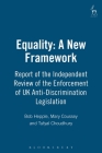Equality: A New Framework: Report of the Independent Review of the Enforcemen By Mary Coussey, QC, Tufyal Choudhury, Bob Hepple Cover Image