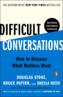 Difficult Conversations: How to Discuss What Matters Most By Douglas Stone, Bruce Patton, Sheila Heen, Roger Fisher (Foreword by) Cover Image