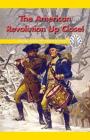 The American Revolution Up Close!: Showing Events and Processes (Computer Science for the Real World) By Ava Beasley Cover Image