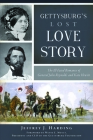 Gettysburg's Lost Love Story: The Ill-Fated Romance of General John Reynolds and Kate Hewitt (Civil War) By Jeffrey J. Harding Cover Image