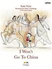 I Won't Go to China (Bridges) By Enda Wyley, Marie Thorhauge (Illustrator) Cover Image