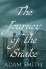 The Journey of the Snake By Adam Smith Cover Image