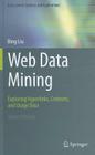 Web Data Mining: Exploring Hyperlinks, Contents, and Usage Data (Data-Centric Systems and Applications) Cover Image