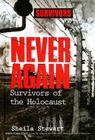 Never Again: Survivors of the Holocaust (Survivors: Ordinary People) By Sheila Stewart Cover Image