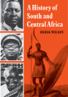 A History of South and Central Africa By Derek Wilson Cover Image