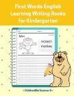 First Words English Learning Writing Books for Kindergarten: Easy and Fun Practice Reading, Tracing and Writing Prompts for Basic Vocabulary Activity By Childrenmix Summer B. Cover Image
