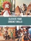 Elevate Your Crochet Skills: Amigurumi Dolls for Craft Enthusiasts Cover Image