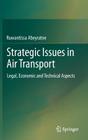 Strategic Issues in Air Transport: Legal, Economic and Technical Aspects By Ruwantissa Abeyratne Cover Image