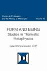 Form and Being (Studies in Philosophy & the History of Philosophy) By Lawrence Dewan Cover Image