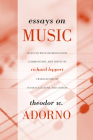Essays on Music By Theodor Adorno, Richard Leppert (Editor), Susan H. Gillespie (Translated by) Cover Image