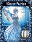 Winter Fairies Coloring Book for Adults: Enchanted Escapes - Discover Serenity in a World of Snow and Ice Cover Image