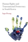 Human Rights and Transnational Democracy in South Korea (Pennsylvania Studies in Human Rights) Cover Image