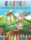 Easter Coloring Book For Kids Age 3+: Happy Easter Funny And Amazing Easter Coloring For Kids & Toddlers & Preschool Age 3-5 & 4-8 Cover Image