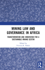 Mining Law and Governance in Africa: Transformation and Innovation for a Sustainable Mining Sector Cover Image