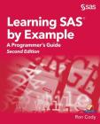 Learning SAS by Example: A Programmer's Guide, Second Edition By Ron Cody Cover Image