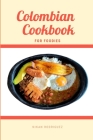 Colombian Cookbook for Foodies Cover Image