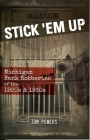 Stick 'Em Up: Michigan Bank Robberies of the 1920s & 1930s By Tom Powers Cover Image