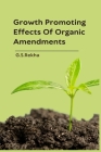 Growth Promoting Effects Of Organic Amendments By G. S. Rekha Cover Image