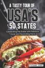 A Tasty Tour of Usa's 50 States: Celebrating the States with Fabulous Food and Fascinating Facts By Stephanie Sharp Cover Image