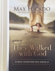 They Walked with God: 40 Bible Characters Who Inspire Us Cover Image