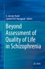 Beyond Assessment of Quality of Life in Schizophrenia By A. George Awad (Editor), Lakshmi N. P. Voruganti (Editor) Cover Image