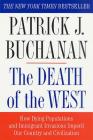 The Death of the West: How Dying Populations and Immigrant Invasions Imperil Our Country and Civilization Cover Image