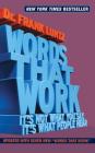 Words That Work: It's Not What You Say, It's What People Hear By Dr. Frank Luntz Cover Image