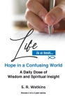 Life is a Test...: Hope in a Confusing World (Volume 2) By S. R. Watkins Cover Image