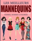 Les Meilleurs Mannequins Femmes Hommes À Colorier: Cahier de coloriage de mode pour les passionées fille, adolescente et femme Colorier les differents By Coloriage de Mode Pour Femme Editions Cover Image