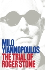 The Trial of Roger Stone By Milo Yiannopoulos Cover Image
