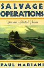 Salvage Operations: New & Selected Poems By Paul Mariani Cover Image