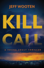 Kill Call By Jeff Wooten Cover Image