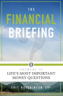 The Financial Briefing: Answers to Life's Most Important Money Questions By Eric Hutchinson Cover Image