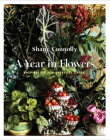 A Year in Flowers: Inspiration for Everyday Living By Shane Connolly Cover Image