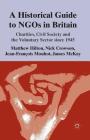 A Historical Guide to Ngos in Britain: Charities, Civil Society and the Voluntary Sector Since 1945 Cover Image