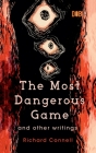 The Most Dangerous Game And Other Writings By Richard Connell Cover Image