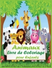 Animaux Livre de Coloriage pour Enfants: Livre de coloriage pour enfants de 2 ans à 8 ans, une grande varièté d'animaux que l'enfant devrait connaitre By Adèle Lauzon Cover Image