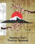 Japanese Kanji Practice Notebook: Genkouyoushi or Genkoyoshi Paper to Practice Japanese Lettering - Writing Book - Characters - Kana Scripts - Workboo Cover Image