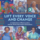 Lift Every Voice and Change: A Sound Book: A Celebration of Black Leaders and the Words that Inspire Generations Cover Image